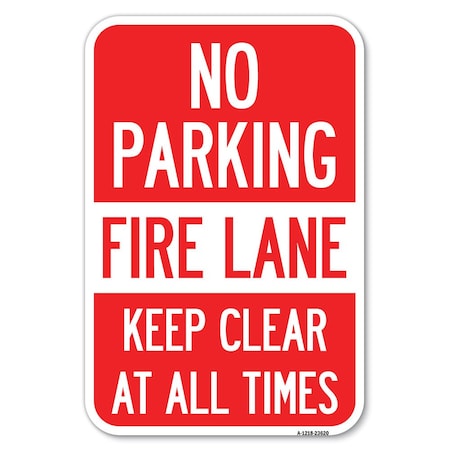 No Parking Fire Lane Keep Clear At All Times Heavy-Gauge Alum. Sign